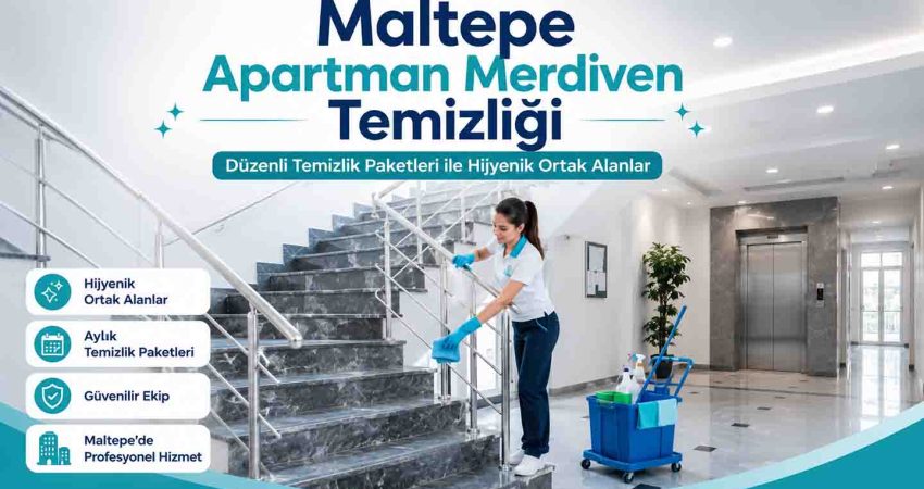 Maltepe’de Apartman Merdiven Temizliği İçin Aylık Temizlik Paketleri