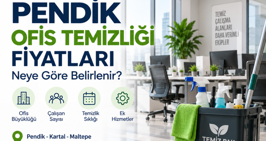 Pendik ofis temizliği fiyatları